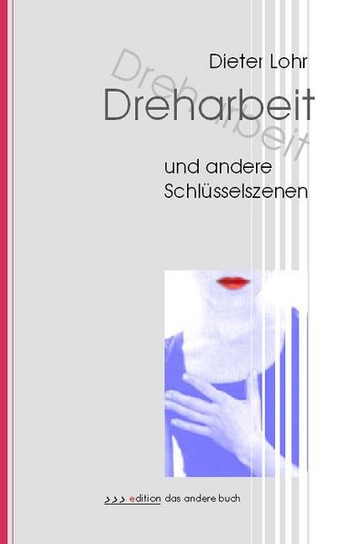 Cover von „Dreharbeit“ und andere Schlüsselszenen