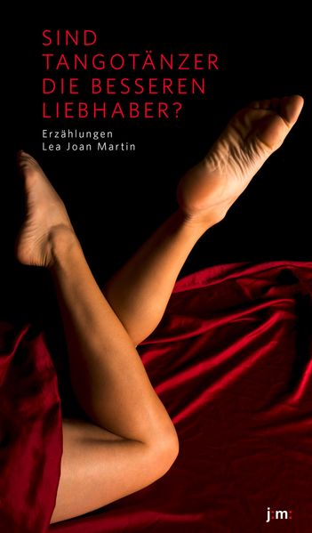 Cover von Sind Tangotänzer die besseren Liebhaber?
