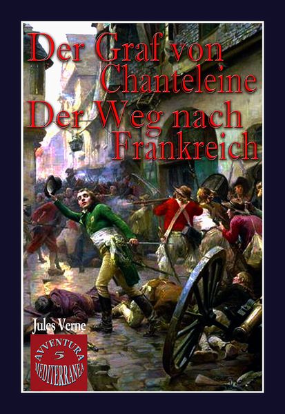 Cover von Der Graf von Chanteleine; Der Weg nach Frankreich.
