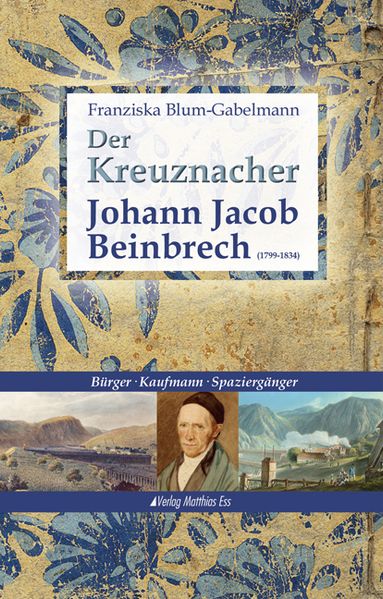 Cover von Der Kreuznacher Johann Jacob Beinbrech (1799-1834)