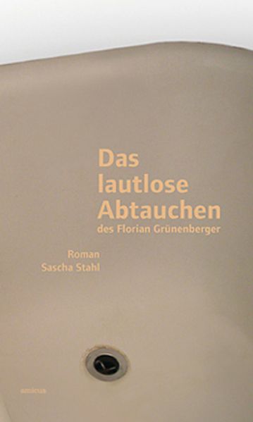 Cover von Das lautlose Abtauchen des Florian Grünenberger