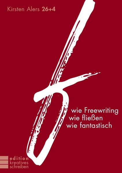 Cover von f wie Freewriting, wie fließen, wie fantastisch