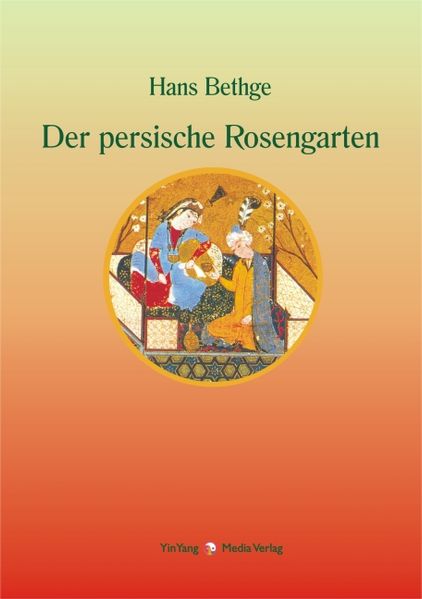 Cover von Nachdichtungen orientalischer Lyrik / Der persische Rosengarten