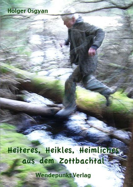 Cover von Heiteres, Heikles, Heimliches aus dem Zottbachtal