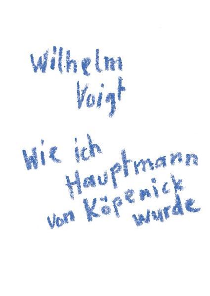 Cover von Wie ich Hauptmann von Köpenick wurde