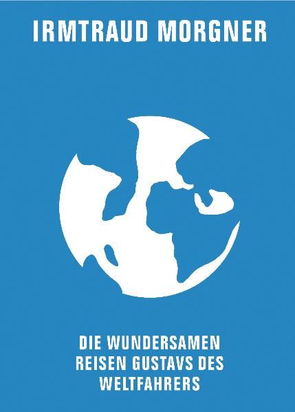 Cover von Die wundersamen Reisen Gustavs des Weltfahrers