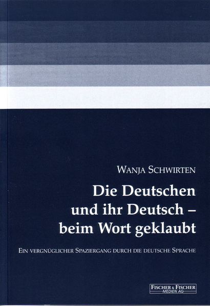 Cover von Die Deutschen und ihr Deutsch – beim Wort geklaubt