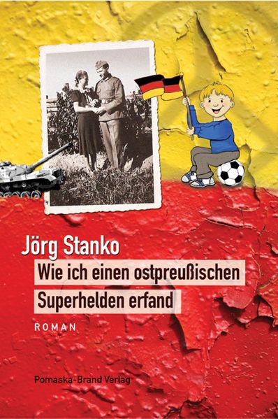 Cover von Wie ich einen ostpreußischen Superhelden erfand