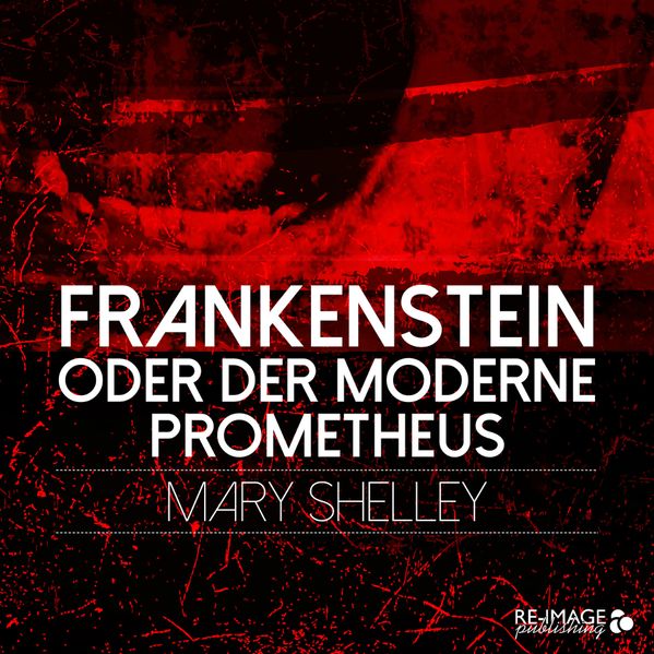 Cover von Frankenstein oder der moderne Prometheus