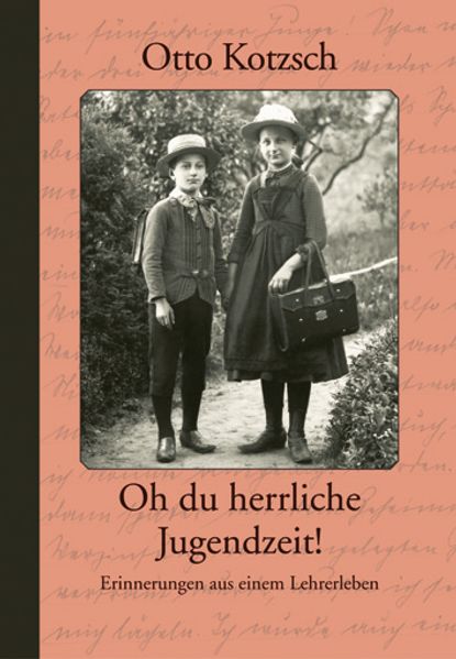 Cover von Otto Kotzsch – Oh du herrliche Jugendzeit!