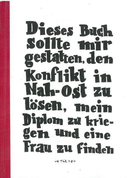 Cover von Dieses Buch sollte mir gestatten den Konflikt in Nah-Ost zu lösen, mein Diplom zu kriegen und eine Frau zu finden Teil 1