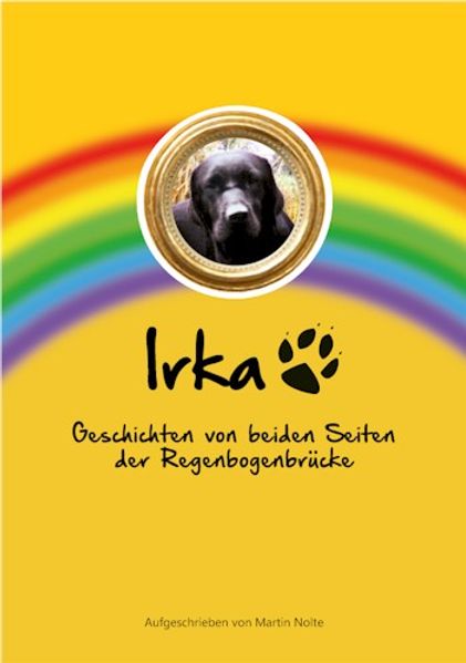 Cover von Irka – Geschichten von beiden Seiten der Regenbogenbrücke.