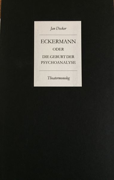 Cover von Eckermann oder die Geburt der Psychoanalyse aus dem Geist Goethes