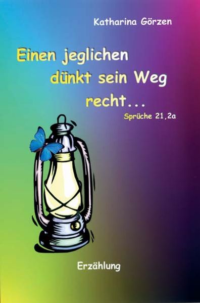 Cover von Einen jeglichen dünkt sein Weg recht…