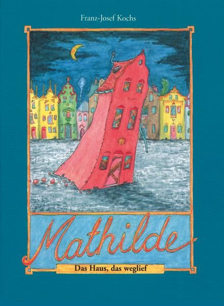 Cover von Mathilde – Das Haus, das weglief