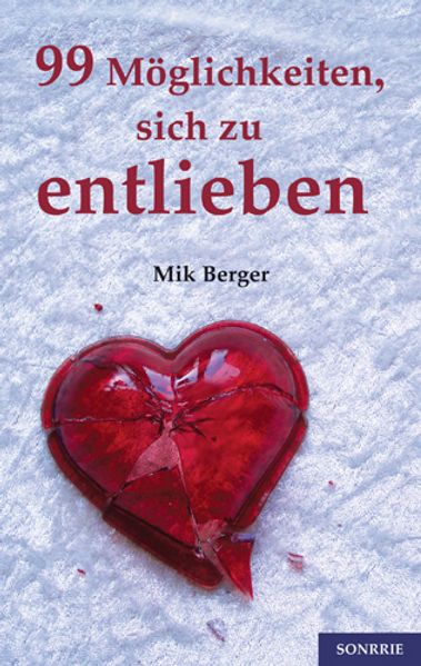 Cover von 99 Möglichkeiten, sich zu entlieben