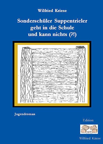 Cover von Sonderschüler Suppentrieler geht in die Schule und kann nichts(?!)