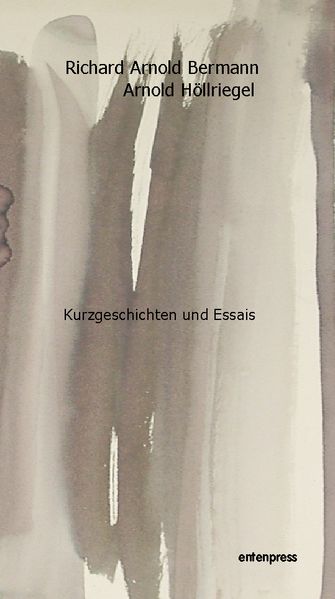Cover von Richard Arnold Bermann Arnold Höllriegel Kurzgeschichten und Essais 1925-1937