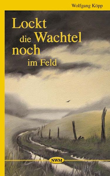 Cover von Lockt die Wachtel noch im Feld