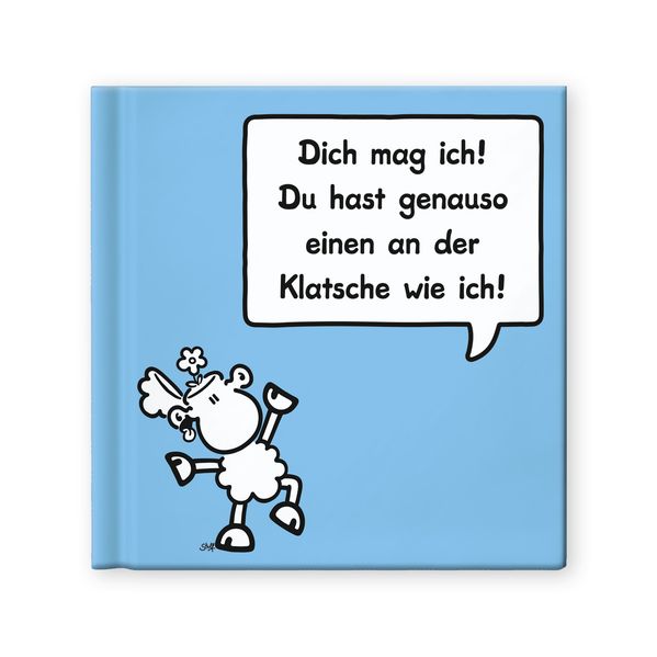 Cover von Dich mag ich! Du hast genauso einen an der Klatsche wie ich!