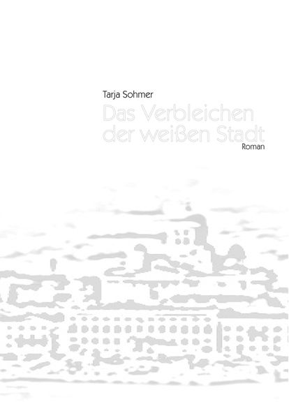 Cover von Das Verbleichen der weißen Stadt