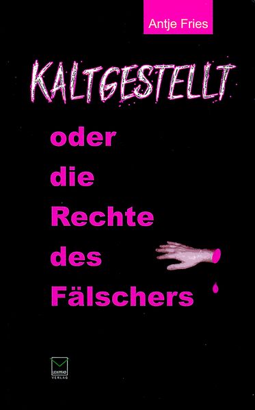 Cover von Kaltgestellt oder: Die Rechte des Fälschers