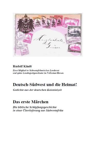 Cover von Deutsch-Südwest und die Heimat! – Gedichte aus der deutschen Kolonialzeit / Das erste Märchen – Die biblische Schöpfungsgeschichte in einer Überlieferung aus Südwestafrika
