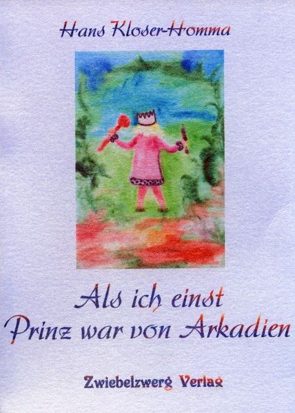 Cover von Als ich einst Prinz war von Arkadien…