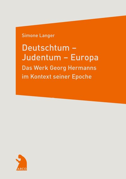 Cover von Deutschtum – Judentum – Europa. Das Werk Georg Hermanns im Kontext seiner Epoche