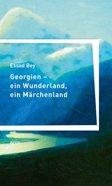 Cover von Georgien – ein Wunderland, ein Märchenland
