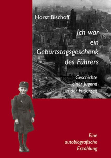 Cover von Ich war ein Geburtstagsgeschenk des Führers