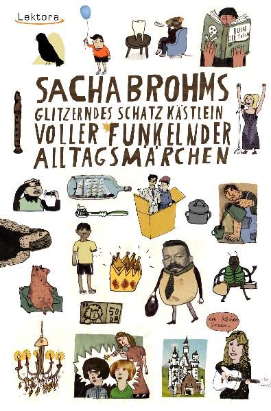 Cover von Sacha Brohms glitzerndes Schatzkästlein voller funkelnder Alltagsmärchen