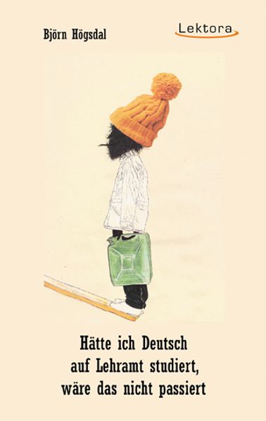 Cover von Hätte ich Deutsch auf Lehramt studiert, wäre das nicht passiert