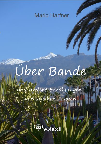 Cover von Über Bande und andere Erzählungen von starken Frauen