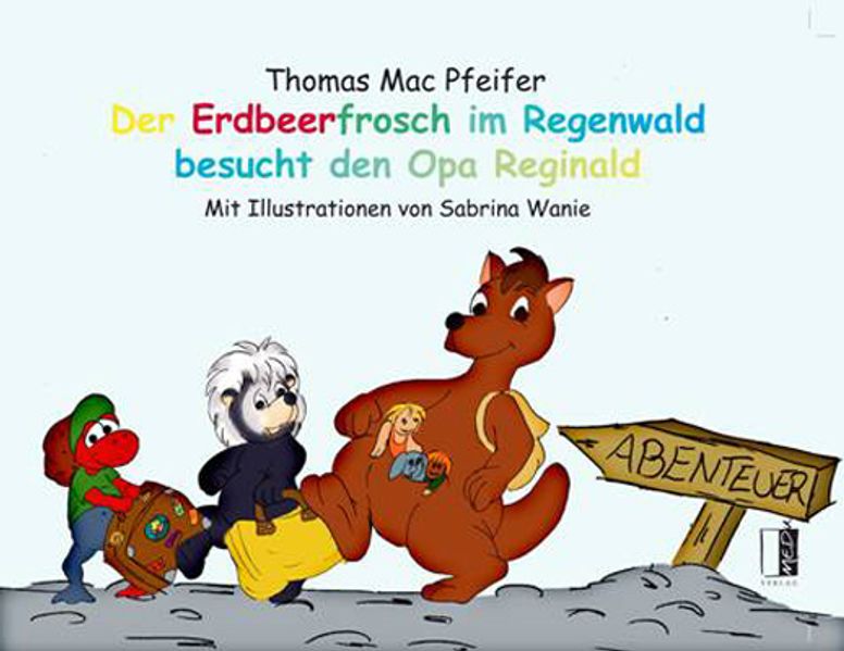 Cover von Der Erdbeerfrosch im Regenwald besucht den Opa Reginald
