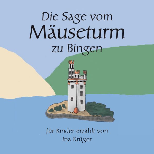 Cover von Die Sage vom Mäuseturm zu Bingen