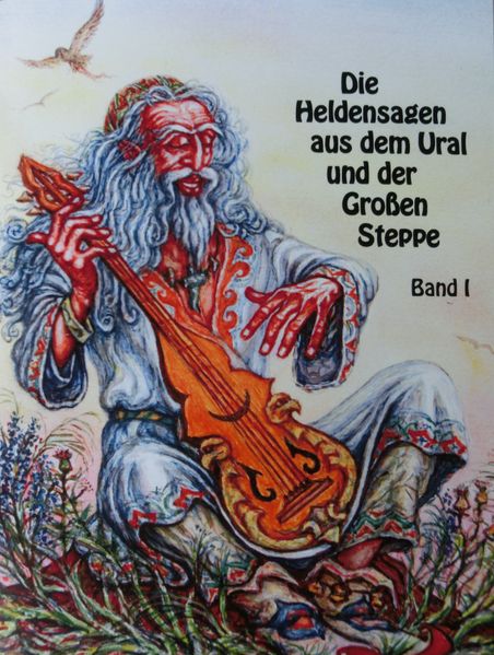 Cover von Die Heldensagen aus dem Ural und der Großen Steppe. Bd.1.