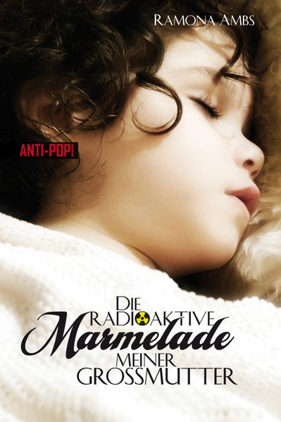 Cover von Die radioaktive Marmelade meiner Großmutter