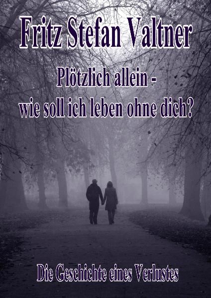 Cover von Plötzlich allein – Wie soll ich leben ohne dich? – Die Geschichte eines Verlustes