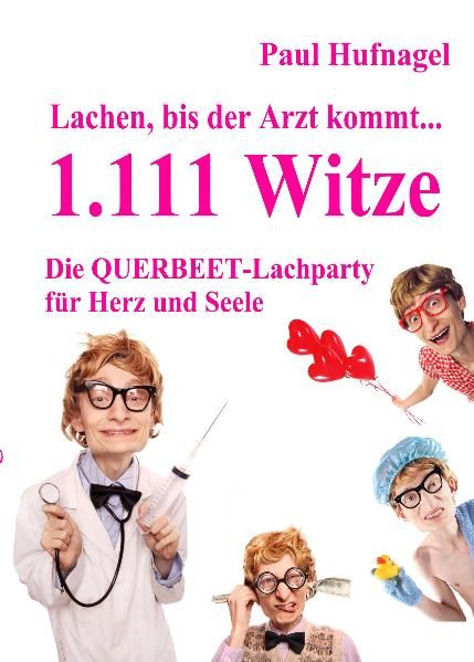 Cover von Lachen, bis der Arzt kommt… – 1.111 Witze Die Querbeet – Lachparty für Herz und Seele