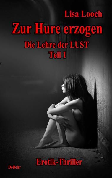 Cover von Zur Hure erzogen – Die Lehre der Lust 1