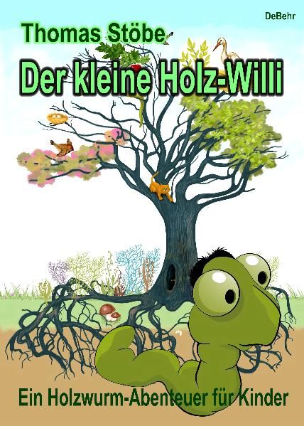 Cover von Der kleine Holz-Willi – ein Holzwurm – Abenteuer für Kinder