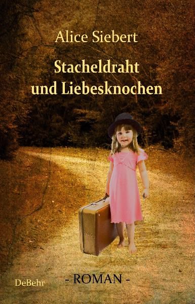 Cover von Stacheldraht und Liebesknochen – Roman