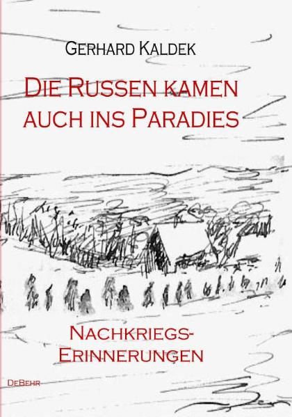 Cover von Die Russen kamen auch ins Paradies – Nachkriegserinnerungen