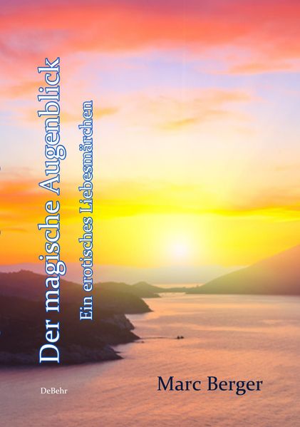 Cover von Der magische Augenblick – Ein erotisches Liebesmärchen
