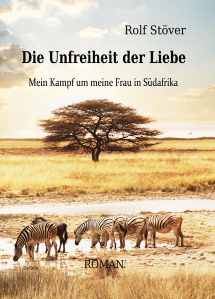 Cover von Die Unfreiheit der Liebe – Mein Kampf um meine Frau in Südafrika