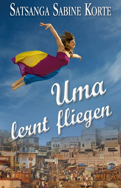 Cover von Uma lernt fliegen. Grenzenloser Mut zum Glücklichsein