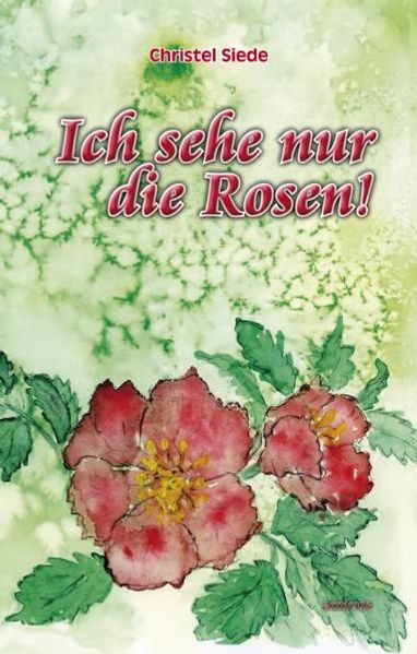 Cover von Ich sehe nur die Rosen!