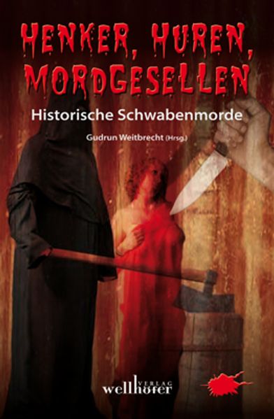 Cover von Henker, Huren, Mordgesellen – Historische Schwabenmorde