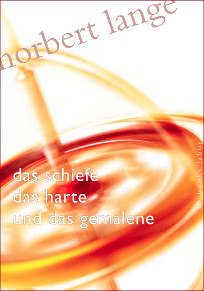 Cover von Das Schiefe, das Harte und das Gemalene